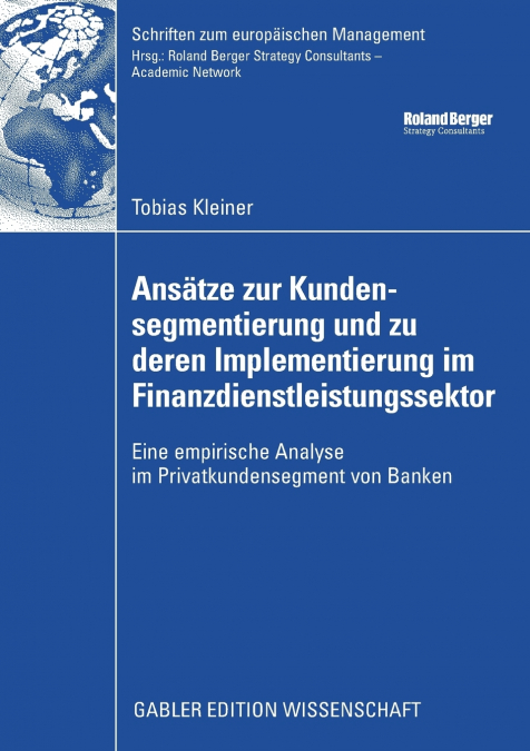 Ansätze zur Kundensegmentierung und zu deren Implementierung im Finanzdienstleistungssektor