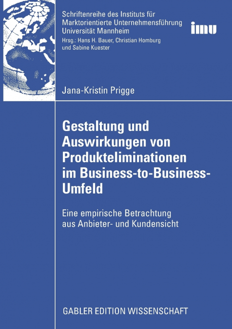 Gestaltung und Auswirkungen von Produkteliminationen im Business-to-Business-Umfeld