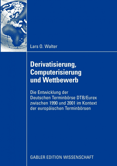 Derivatisierung, Computerisierung und Wettbewerb