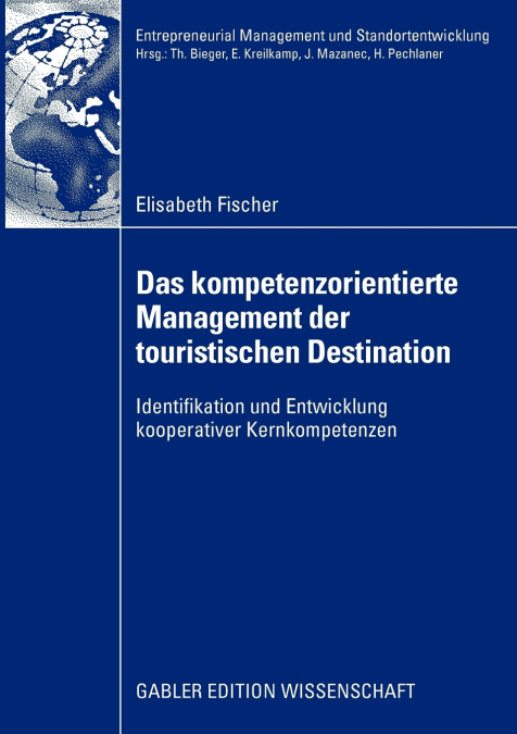 Das kompetenzorientierte Management der touristischen Destination