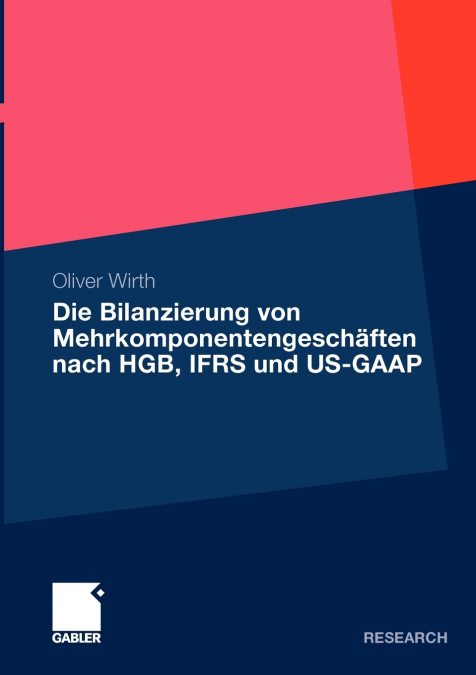 Die Bilanzierung von Mehrkomponentengeschäften nach HGB, IFRS und US-GAAP