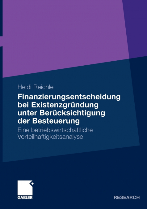 Finanzierungsentscheidung bei Existenzgründung unter Berücksichtigung der Besteuerung
