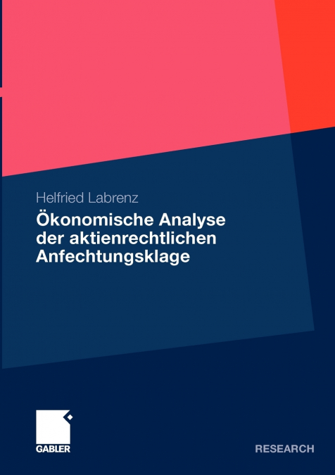 Ökonomische Analyse der aktienrechtlichen Anfechtungsklage
