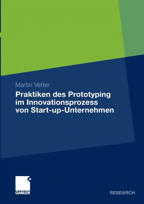 Praktiken Des Prototyping Im Innovationsprozess Von Start-Up-Unternehmen