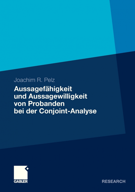 Aussagefähigkeit und Aussagewilligkeit von Probanden bei der Conjoint-Analyse