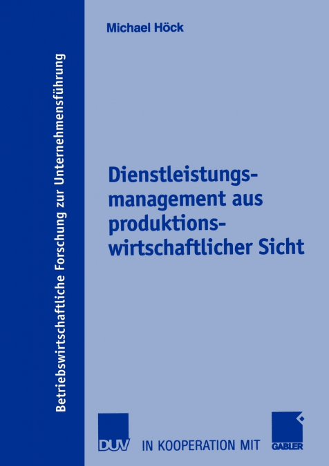 Dienstleistungsmanagement aus produktionswirtschaftlicher Sicht