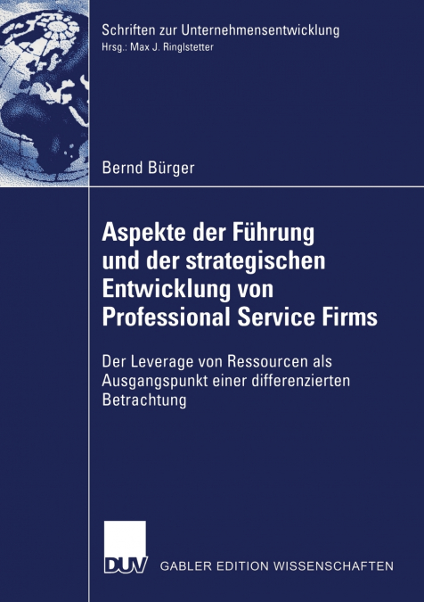 Aspekte der Führung und der strategischen Entwicklung von Professional Service Firms