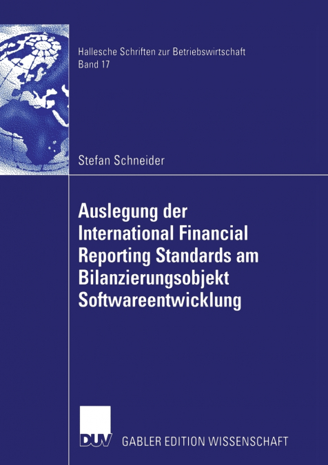Auslegung der International Financial Reporting Standards am Bilanzierungsobjekt Softwareentwicklung