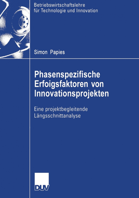 Phasenspezifische Erfolgsfaktoren von Innovationsprojekten