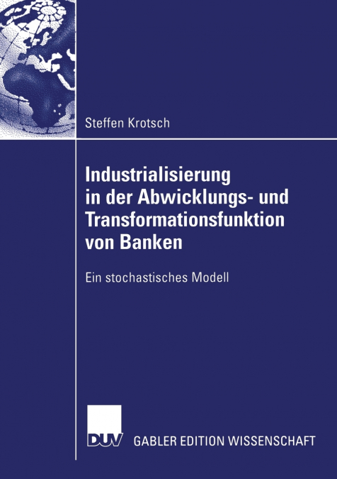 Industrialisierung in der Abwicklungs- und Transformationsfunktion von Banken