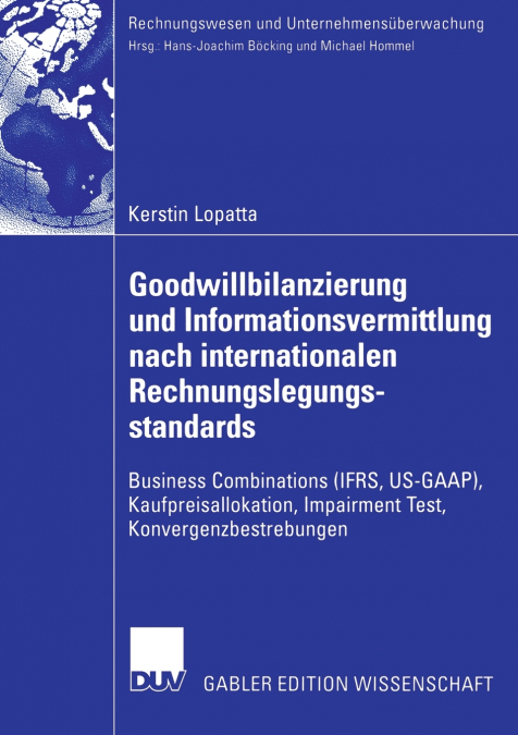 Goodwillbilanzierung und Informationsvermittlung nach internationalen Rechnungslegungsstandards
