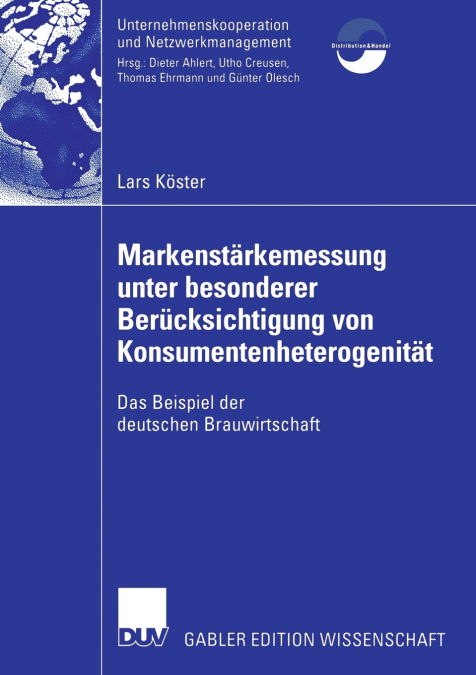 Markenstärkenmessung unter besonderer Berücksichtigung von Konsumentenheterogenität