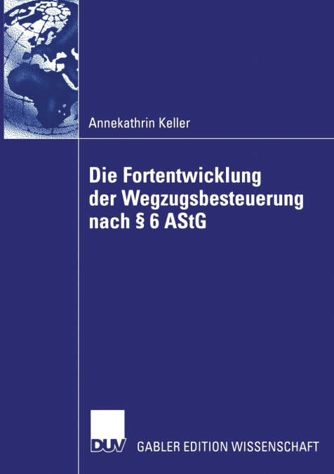 Die Fortentwicklung Der Wegzugsbesteuerung Nach 6 Astg