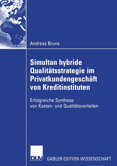 Simultan hybride Qualitätsstrategie im Privatkundengeschäft von Kreditinstituten