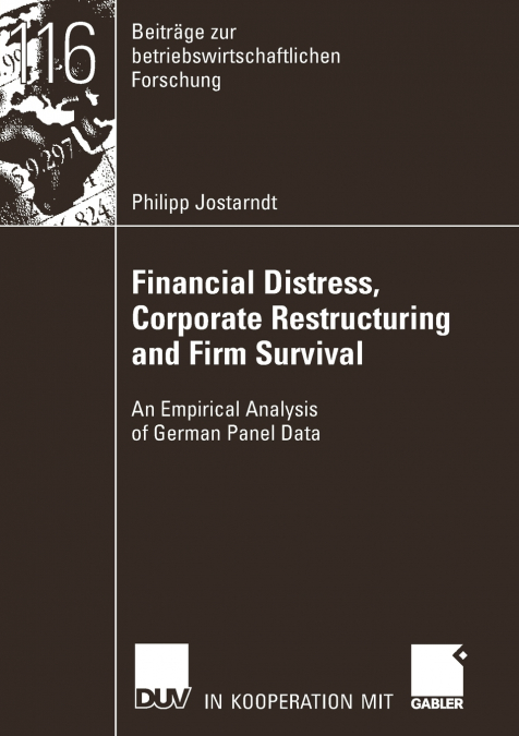 Financial Distress, Corporate Restructuring and Firm Survival