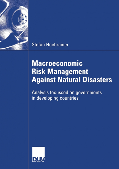 Macroeconomic Risk Management Against Natural Disasters