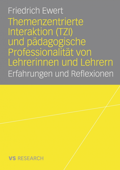 Themenzentrierte Interaktion (TZI) und pädagogische Professionalität von Lehrerinnen und Lehrern