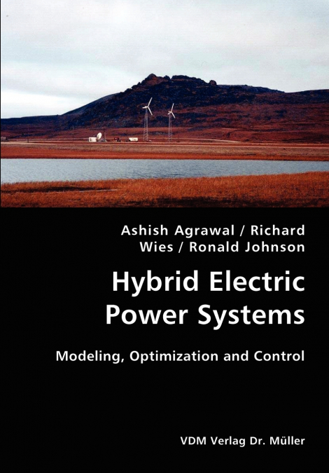Hybrid Electric Power Systems- Modeling, Optimization and Control