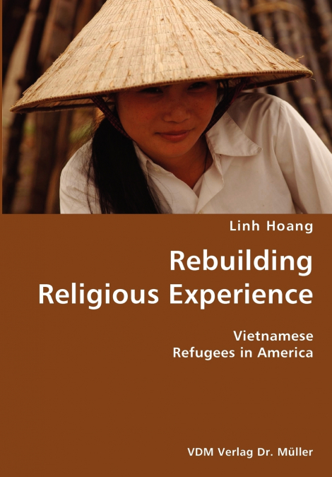 Rebuilding Religious Experience- Vietnamese Refugees in America