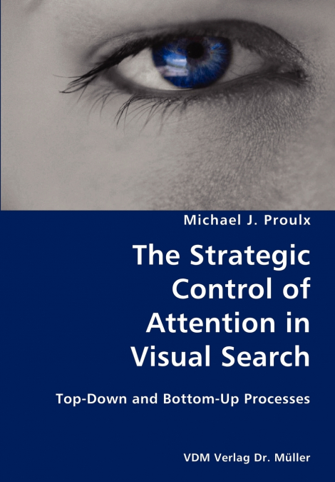 The Strategic Control of Attention in Visual Search- Top-Down and Bottom-Up Processes