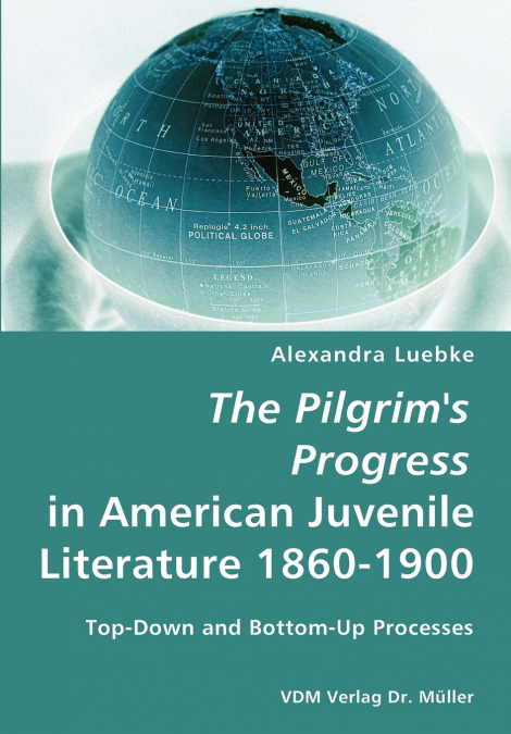 The Pilgrim’s Progress in American Juvenile Literature 1860-1900