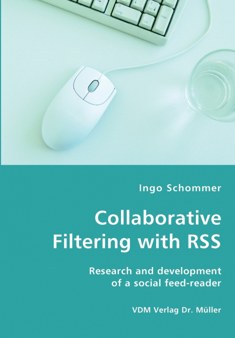 Collaborative Filtering with RSS - Research and development of a social feed-reader