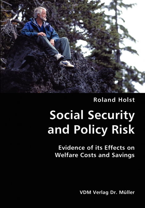 Social Security and Policy Risk- Evidence of its Effects on Welfare Costs and Savings