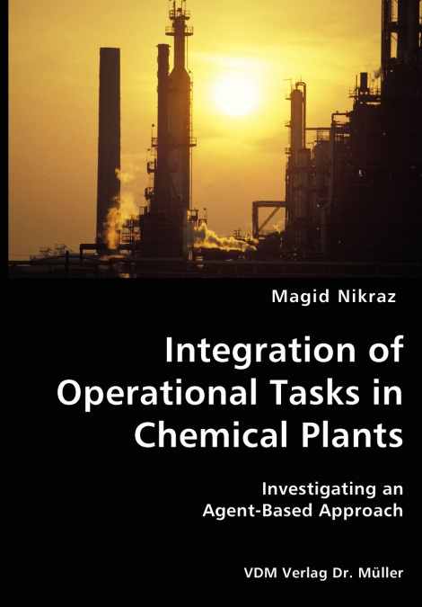 Integration of Operational Tasks in Chemical Plants- Investigating an Agent-Based Approach