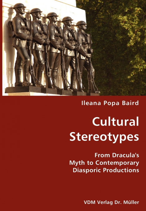 Cultural Stereotypes- From Dracula’s Myth to Contemporary Diasporic Productions