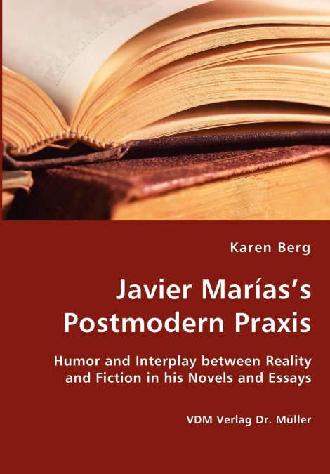Javier Marìas’s Postmodern Praxis