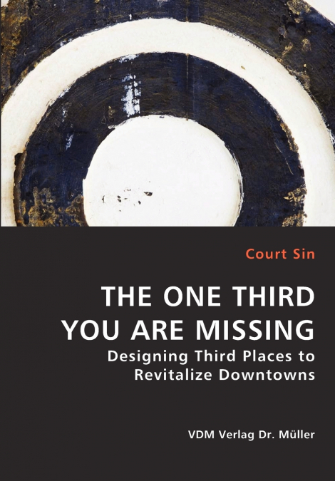 THE ONE THIRD YOU ARE MISSING - Designing Third Places to Revitalize Downtowns