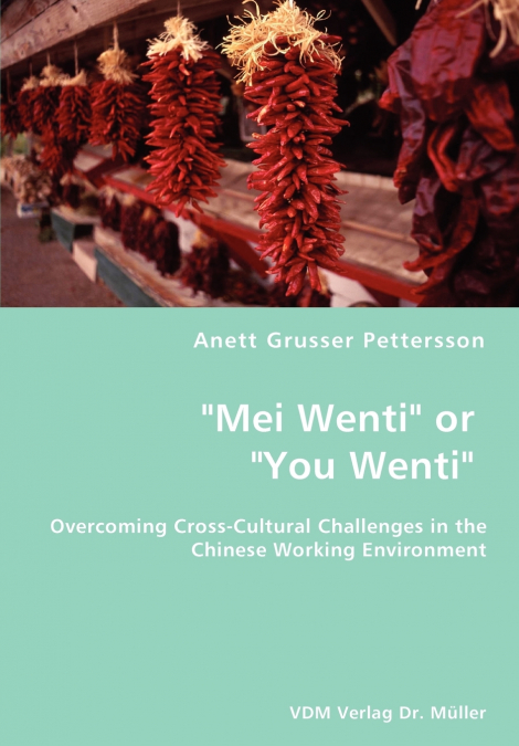'Mei Wenti' or 'You Wenti'- Overcoming Cross-Cultural Challenges in the Chinese Working Environment