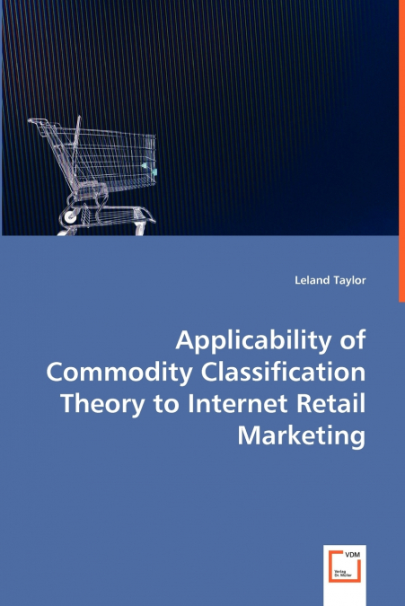Applicability of Commodity Classification Theory to Internet Retail Marketing