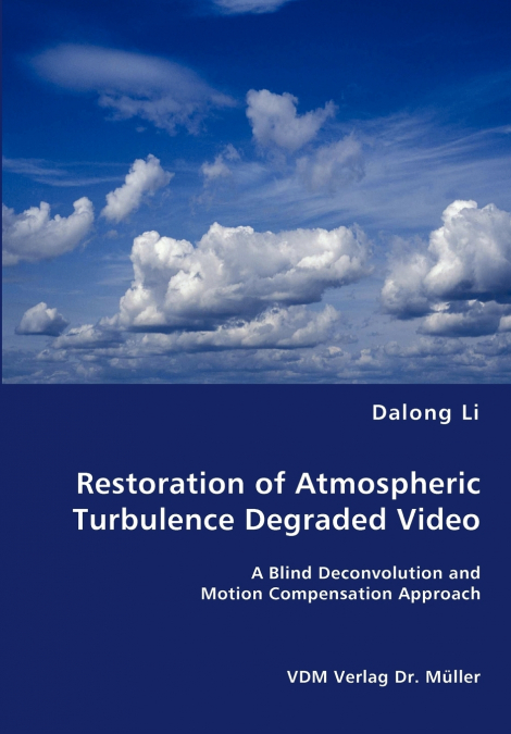 Restoration of Atmospheric Turbulence Degraded Video