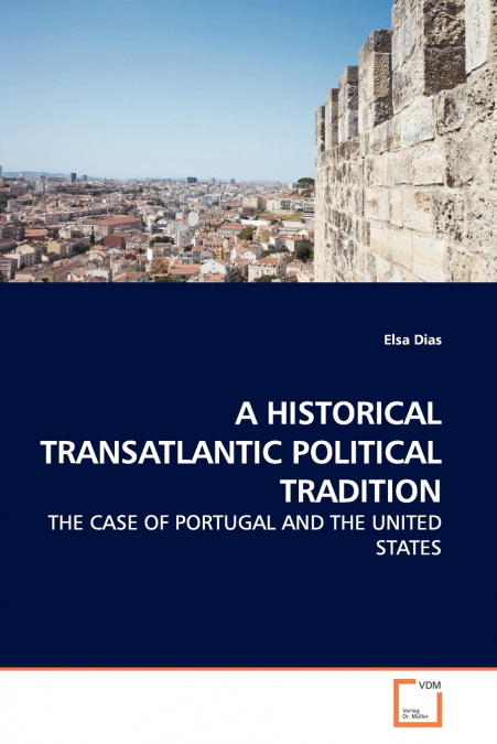 A HISTORICAL TRANSATLANTIC POLITICAL TRADITION