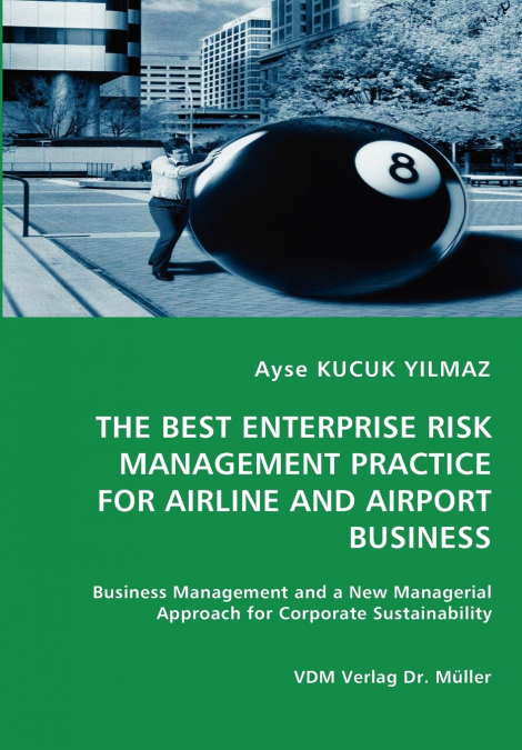 THE BEST ENTERPRISE RISK MANAGEMENT PRACTICE FOR AIRLINE AND AIRPORT BUSINESS
