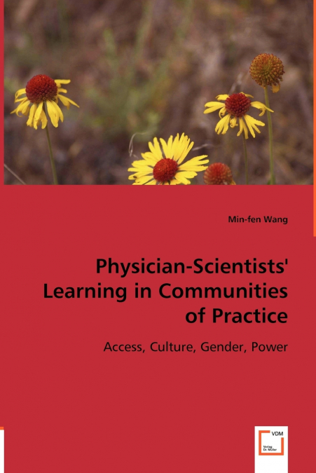 Physician-Scientists’ Learning in Communities of Practice