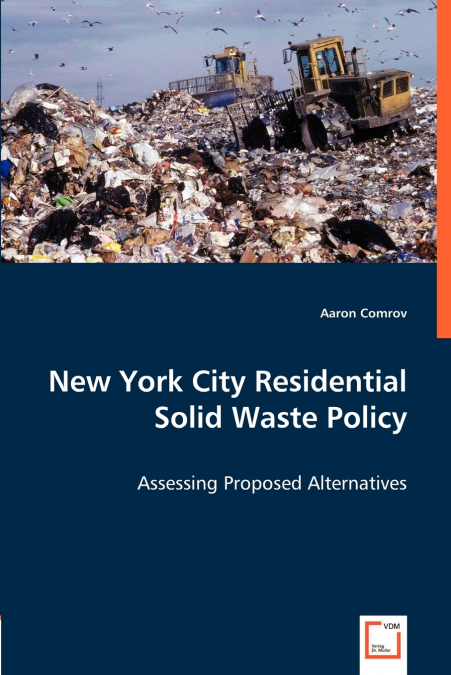 New York City Residential Solid Waste Policy - Assessing Proposed Alternatives