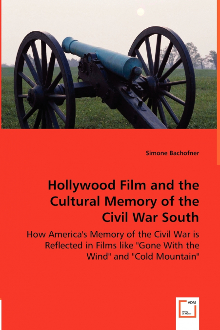 Hollywood Film and the Cultural Memory of the Civil War South