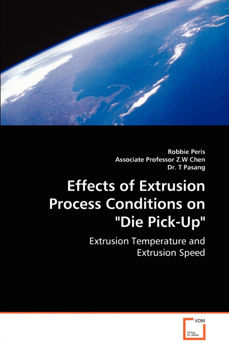 Effects of Extrusion Process Conditions on 'Die Pick-Up'