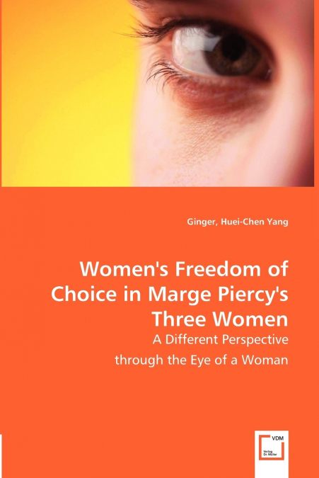 Women’s Freedom of Choice in Marge Piercy’s Three Women