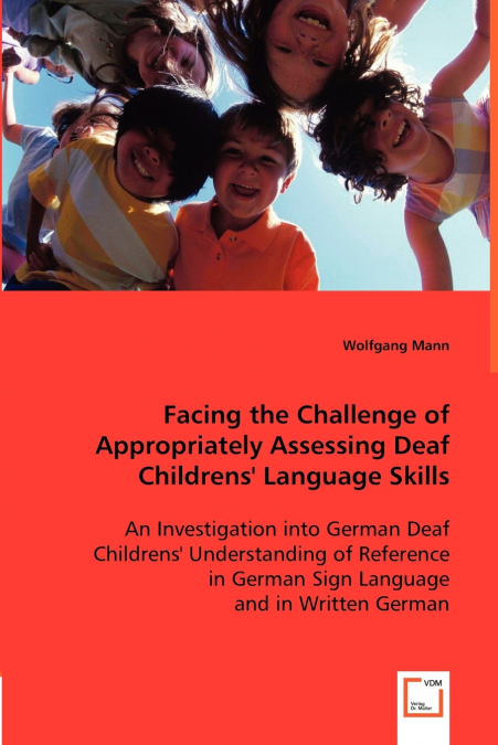 Facing the Challenge of Appropriately Assessing Deaf Childrens’ Language Skills