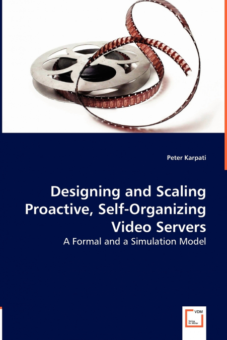 Designing and Scaling Proactive, Self-Organizing Video Servers