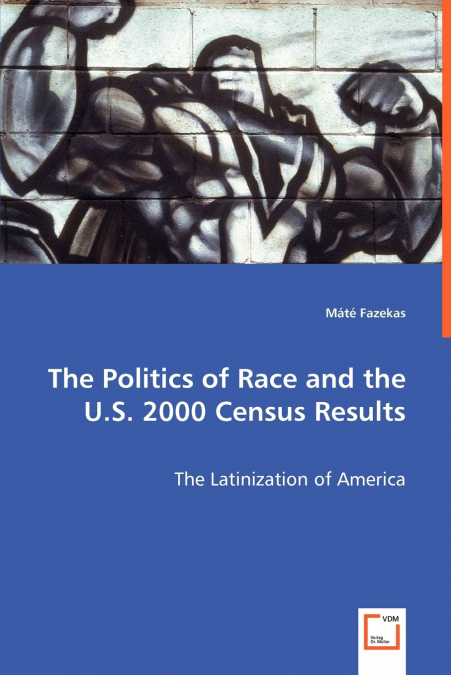 The Politics of Race and the U.S. 2000 Census Results