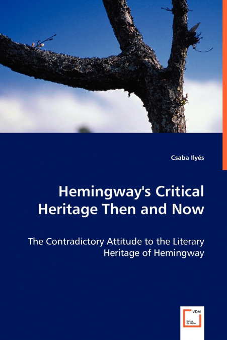 Hemingway’s Critical Heritage Then and Now