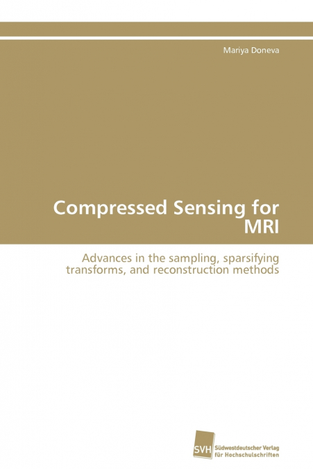 Compressed Sensing for MRI