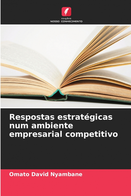 Respostas estratégicas num ambiente empresarial competitivo