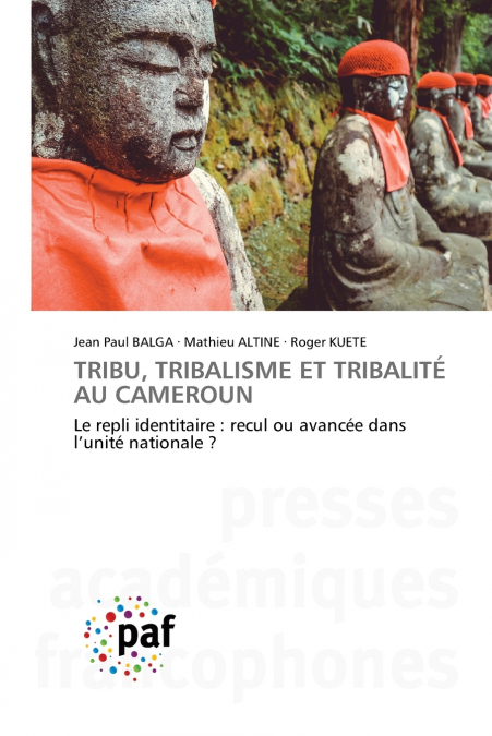 TRIBU, TRIBALISME ET TRIBALITÉ AU CAMEROUN