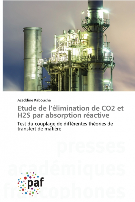 Etude de l’élimination de CO2 et H2S par absorption réactive