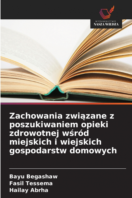 Zachowania związane z poszukiwaniem opieki zdrowotnej wśród miejskich i wiejskich gospodarstw domowych